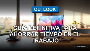 Automatización de Outlook en Chile para ahorrar tiempo en el trabajo, guía definitiva.
