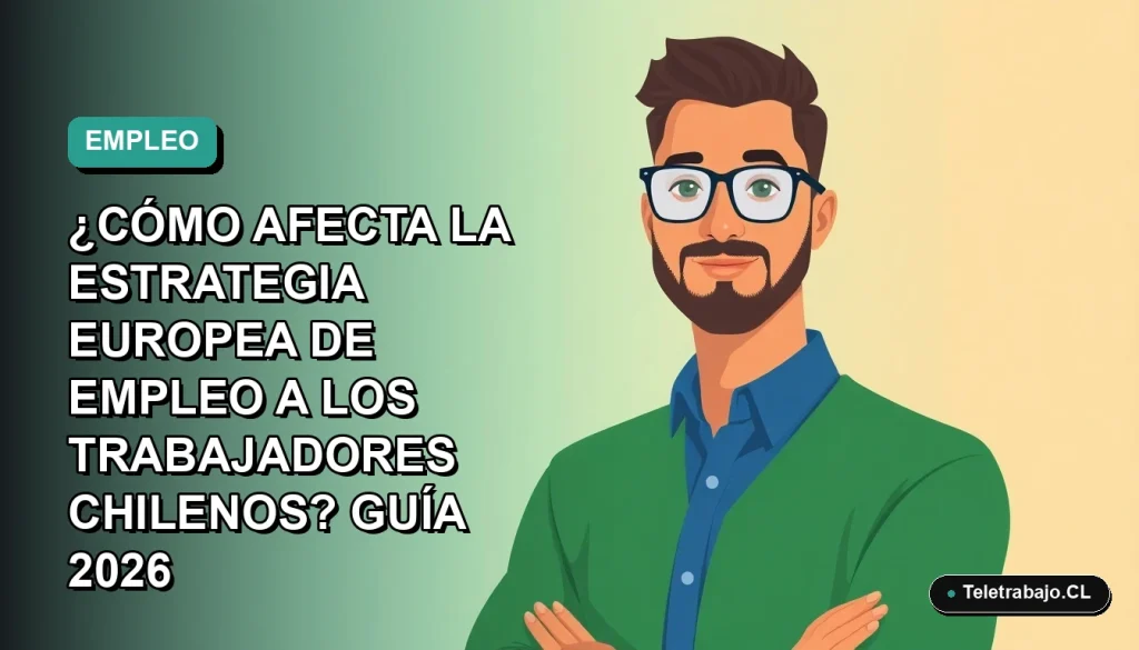 Ilustración vectorial plana de trabajador chileno hombre con camisa azul y suéter verde, sobre fondo degradado azul verdoso, representando el impacto de las políticas laborales europeas.