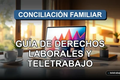 Guía de derechos laborales y teletrabajo en Chile 2026 para la conciliación familiar.