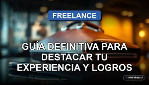 Guía profesional para crear un CV freelance exitoso en Chile destacando experiencia y logros laborales.