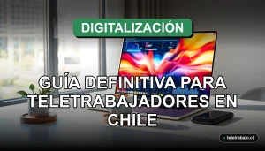 Guía para digitalizar documentos de papel a Excel para teletrabajadores en Chile, automatización de datos.