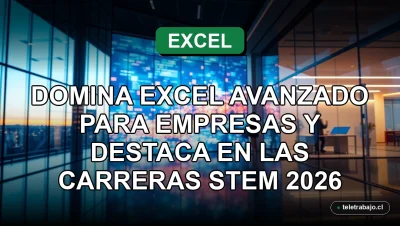 Curso avanzado de Excel para empresas y carreras STEM en Chile 2026