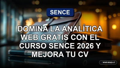 Curso de analítica web SENCE 2026 para mejorar el currículum profesional