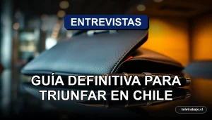 Guía profesional para preparar entrevistas de trabajo en Chile en 2026, con consejos de expertos.