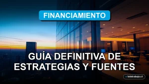 Guía completa de financiamiento para startups en Chile 2026, mostrando estrategias y fuentes de inversión.