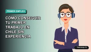 Guía definitiva para conseguir primer trabajo en Chile sin experiencia previa, ilustración plana estilo Corporate Memphis.