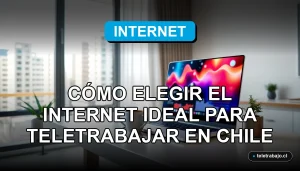 Guía para elegir el mejor servicio de internet para teletrabajo en Chile, conexión estable y rápida en una oficina moderna.