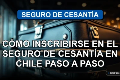 Guía paso a paso para inscribirse en el Seguro de Cesantía en Chile, beneficios y requisitos legales.