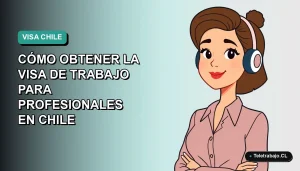 Guía definitiva para obtener la visa de trabajo profesional en Chile, ilustración plana corporativa.