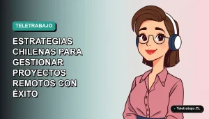Ilustración plana corporativa de una mujer chilena trabajando remotamente, con fondo degradado verde azulado. Representa estrategias de gestión de proyectos remotos.