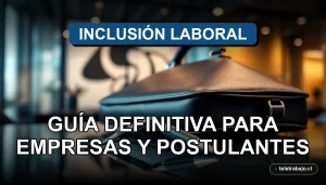 Guía de inclusión laboral en Chile para empresas y postulantes en un entorno corporativo moderno.