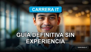 Guía para ingresar al sector de Tecnología de la Información en Chile sin experiencia previa, mostrando un entorno profesional moderno.
