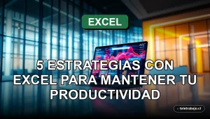Cinco estrategias de productividad con Excel para manejar un jefe impredecible en la oficina