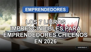 Pila de siete libros imprescindibles para emprendedores chilenos sobre una mesa de oficina moderna.