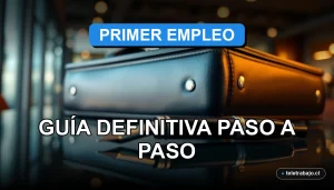 Guía completa para encontrar tu primer trabajo en Chile sin experiencia previa, sobre fondo de oficina corporativa moderna.
