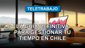 Guía de productividad para teletrabajo en Chile 2026, gestión del tiempo en oficina en casa moderna.