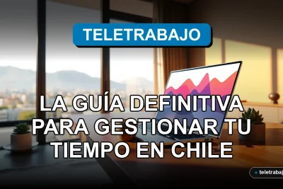 Guía de productividad para teletrabajo en Chile 2026, gestión del tiempo en oficina en casa moderna.