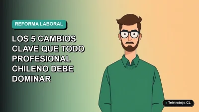 Ilustración plana corporativa de un trabajador chileno sonriendo, con fondo degradado azul verdoso, representando la nueva reforma laboral.