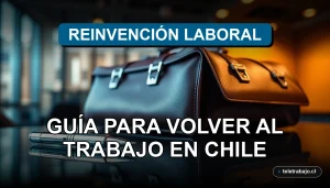 Guía para volver al trabajo y reinventar tu carrera profesional en Chile en 2026, mostrando un entorno corporativo moderno.