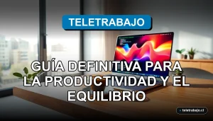 Guía de Smart Working en Chile 2026 para un equilibrio entre productividad y bienestar en el trabajo remoto.