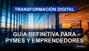 Guía de transformación digital para pequeñas empresas y emprendedores en Chile, mostrando tecnología moderna y estrategia de negocio.