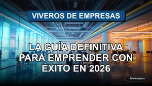 Guía definitiva para emprendedores en Chile, mostrando un entorno de oficina corporativa moderna y profesional para el éxito en 2026.